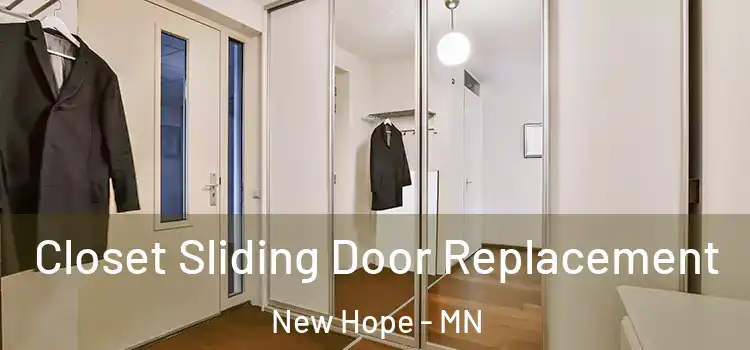 Closet Sliding Door Replacement New Hope - MN